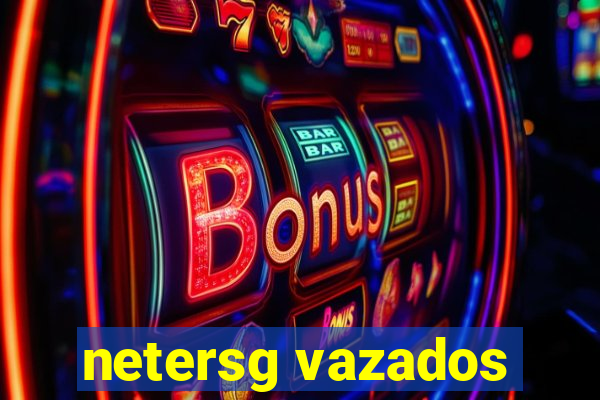 netersg vazados